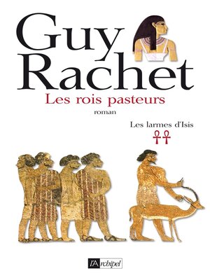 cover image of Les larmes d'Isis--tome 2 Les rois pasteurs